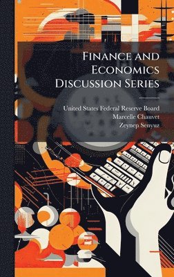 Marcelle Chauvet, Zeynep Senyuz - Finance and Economics Discussion Series, Inbunden