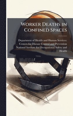 bokomslag Worker Deaths in Confined Spaces