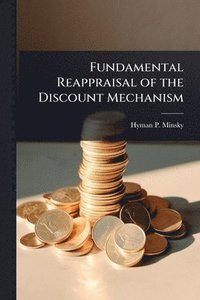 bokomslag Fundamental Reappraisal of the Discount Mechanism