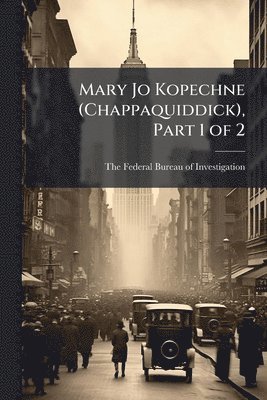 bokomslag Mary Jo Kopechne (Chappaquiddick), Part 1 of 2