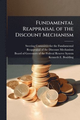 Kenneth E Boulding - Fundamental Reappraisal of the Discount Mechanism, Häftad