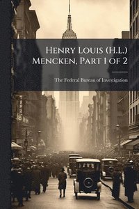 bokomslag Henry Louis (H.L.) Mencken, Part 1 of 2