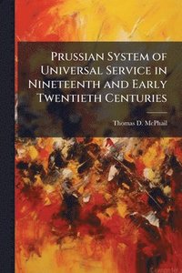 bokomslag Prussian System of Universal Service in Nineteenth and Early Twentieth Centuries