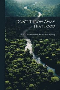 bokomslag Don't Throw Away That Food