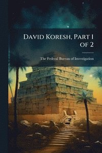 bokomslag David Koresh, Part 1 of 2