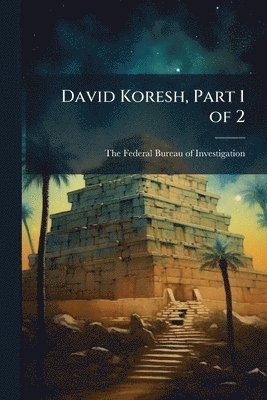 bokomslag David Koresh, Part 1 of 2