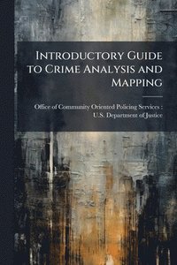 bokomslag Introductory Guide to Crime Analysis and Mapping
