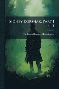 bokomslag Sidney Korshak, Part 1 of 3