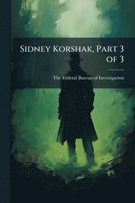 bokomslag Sidney Korshak, Part 3 of 3