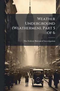 bokomslag Weather Underground (Weathermen), Part 5 of 6