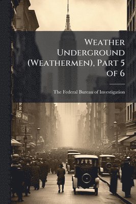 bokomslag Weather Underground (Weathermen), Part 5 of 6