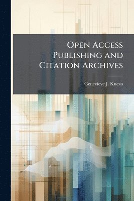 bokomslag Open Access Publishing and Citation Archives
