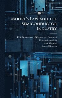 bokomslag Moore's Law and the Semiconductor Industry