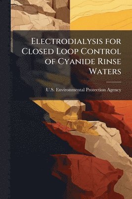 bokomslag Electrodialysis for Closed Loop Control of Cyanide Rinse Waters