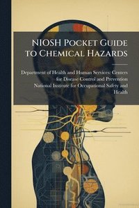 bokomslag NIOSH Pocket Guide to Chemical Hazards