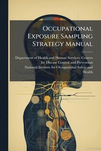 bokomslag Occupational Exposure Sampling Strategy Manual