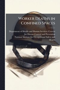bokomslag Worker Deaths in Confined Spaces