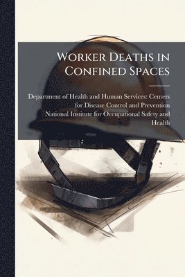 bokomslag Worker Deaths in Confined Spaces