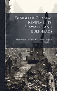 bokomslag Design of Coastal Revetments, Seawalls, and Bulkheads