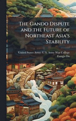 Gando Dispute and the Future of Northeast Asia's Stability