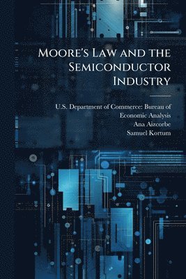 bokomslag Moore's Law and the Semiconductor Industry