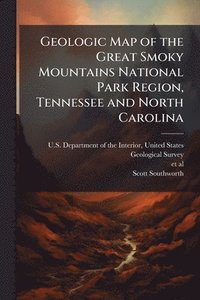 bokomslag Geologic Map of the Great Smoky Mountains National Park Region, Tennessee and North Carolina