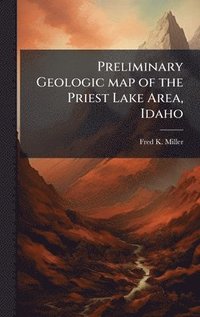 bokomslag Preliminary Geologic map of the Priest Lake Area, Idaho