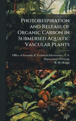 bokomslag Photorespiration and Release of Organic Carbon in Submersed Aquatic Vascular Plants