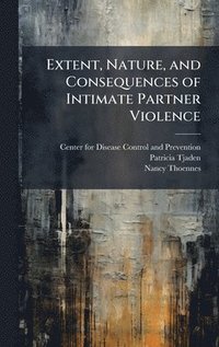 bokomslag Extent, Nature, and Consequences of Intimate Partner Violence
