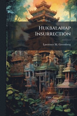 bokomslag Hukbalahap Insurrection