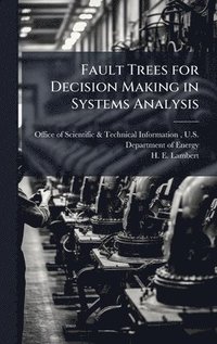 bokomslag Fault Trees for Decision Making in Systems Analysis