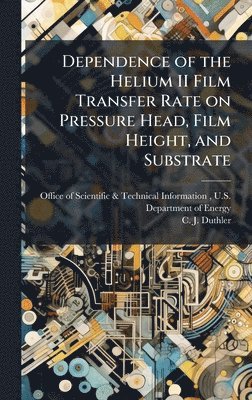 Dependence of the Helium II Film Transfer Rate on Pressure Head, Film Height, and Substrate