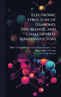 bokomslag Electronic Structure of Diamond, Zincblende, and Chalcopyrite Semiconductors