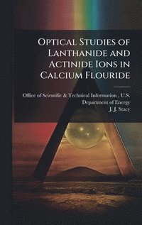 bokomslag Optical Studies of Lanthanide and Actinide Ions in Calcium Flouride
