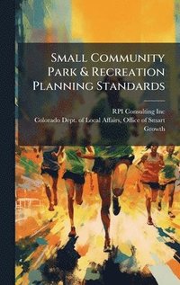 bokomslag Small Community Park & Recreation Planning Standards