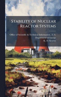 K D Kearns, K. D. Kearns - Stability of Nuclear Reactor Systems, Inbunden