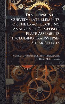 Development of Curved-Plate Elements for the Exact Buckling Analysis of Composite Plate Assemblies Including Transverse-Shear Effects