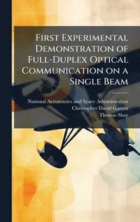 bokomslag First Experimental Demonstration of Full-Duplex Optical Communication on a Single Beam