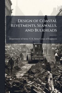 bokomslag Design of Coastal Revetments, Seawalls, and Bulkheads
