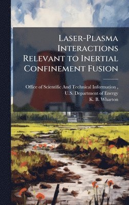 bokomslag Laser-Plasma Interactions Relevant to Inertial Confinement Fusion