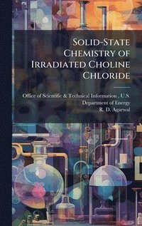 bokomslag Solid-State Chemistry of Irradiated Choline Chloride