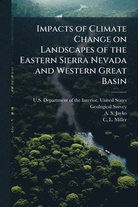 bokomslag Impacts of Climate Change on Landscapes of the Eastern Sierra Nevada and Western Great Basin