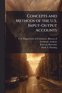 bokomslag Concepts and Methods of the U.S. Input-Output Accounts
