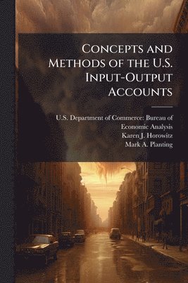 bokomslag Concepts and Methods of the U.S. Input-Output Accounts