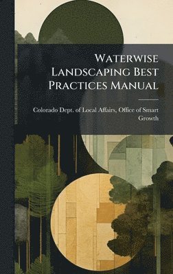 bokomslag Waterwise Landscaping Best Practices Manual
