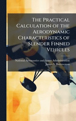Practical Calculation of the Aerodynamic Characteristics of Slender Finned Vehicles