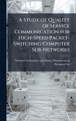Study of Quality of Service Communication for High-Speed Packet-Switching Computer Sub-Networks