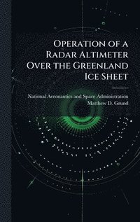 bokomslag Operation of a Radar Altimeter Over the Greenland Ice Sheet