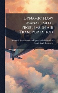 bokomslag Dynamic Flow Management Problems in Air Transportation