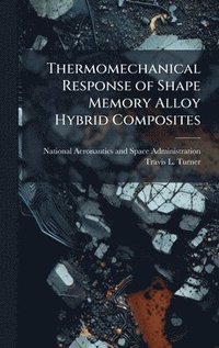 bokomslag Thermomechanical Response of Shape Memory Alloy Hybrid Composites